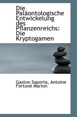 Cover of Die Pal Ontologische Entwickelung Des Pflanzenreichs