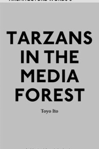 Cover of Architecture Words 8 - Tarzans in The Media Forest