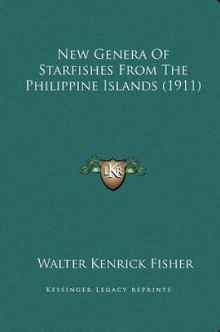 Cover of New Genera Of Starfishes From The Philippine Islands (1911)