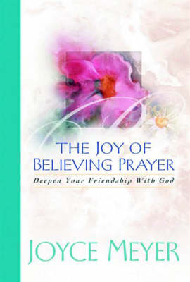 Book cover for The Joy of Believing in Prayer