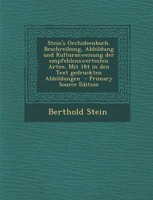 Book cover for Stein's Orchideenbuch. Beschreibung, Abbildung Und Kulturanweisung Der Empfehlenswertesten Arten. Mit 184 in Den Text Gedruckten Abbildungen - Primary