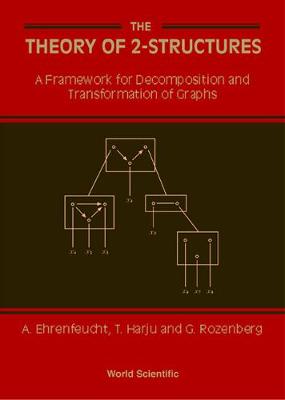 Book cover for Theory Of 2-structures, The: A Framework For Decomposition And Transformation Of Graphs