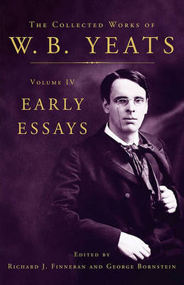 Book cover for The Collected Works of W.B. Yeats Volume IV