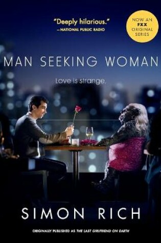 Cover of Man Seeking Woman (Originally Published as the Last Girlfriend on Earth)