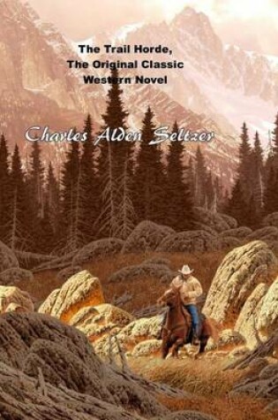 Cover of The Trail Horde, the Original Classic Western Novel