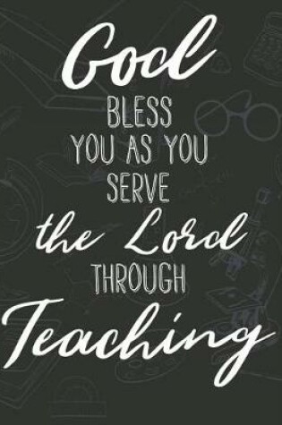 Cover of God Bless You As You Serve The Lord Through Teaching