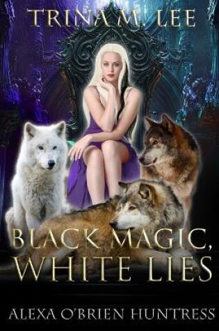 Cover of Black Magic, White Lies