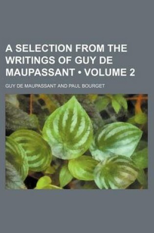 Cover of A Selection from the Writings of Guy de Maupassant (Volume 2)