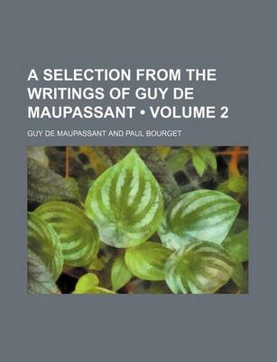 Book cover for A Selection from the Writings of Guy de Maupassant (Volume 2)