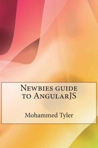 Cover of Newbies Guide to Angularjs