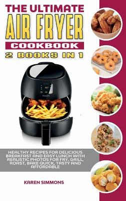 Book cover for The Ultimate Air Fryer Cookbook (2 books in 1)