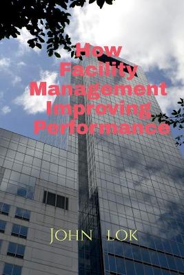 Book cover for How Facility Management Improving Performance