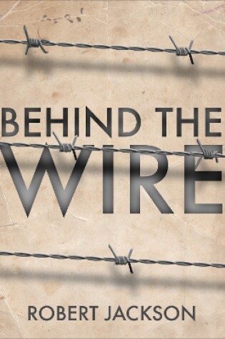 Cover of Behind the Wire