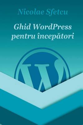 Book cover for Ghid Wordpress Pentru Incepatori