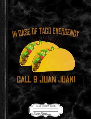 Book cover for In Case of Taco Emergency Call 9 Juan Juan Composition Notebook