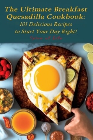 Cover of The Ultimate Breakfast Quesadilla Cookbook