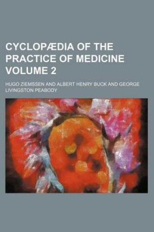 Cover of Cyclopaedia of the Practice of Medicine Volume 2