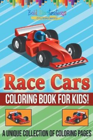 Cover of Race Cars Coloring Book For Kids!