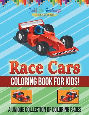 Book cover for Race Cars Coloring Book For Kids!