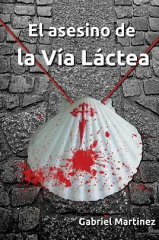 Cover of El asesino de la Via Lactea