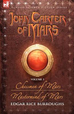 Book cover for John Carter of Mars - Volume 3 - Chessmen of Mars & MasterMind of Mars