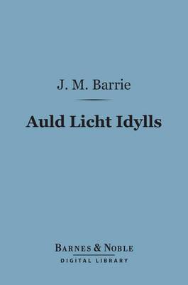 Cover of Auld Licht Idylls (Barnes & Noble Digital Library)