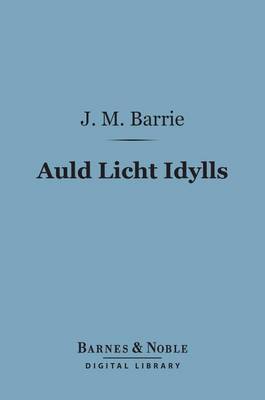 Book cover for Auld Licht Idylls (Barnes & Noble Digital Library)