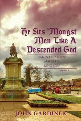 Book cover for He Sits 'Mongst Men Like A Descended God (Volume 3)