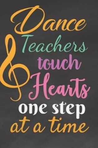 Cover of Dance Teachers Touch Hearts One Step at a Time