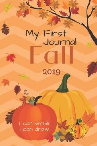 Cover of My First Journal Fall 2019. I Can Write. I Can Draw.