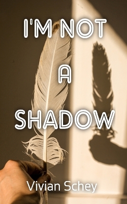 Book cover for I'm Not A Shadow