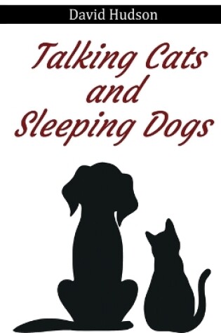 Cover of Talking Cats and Sleeping Dogs