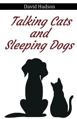 Book cover for Talking Cats and Sleeping Dogs