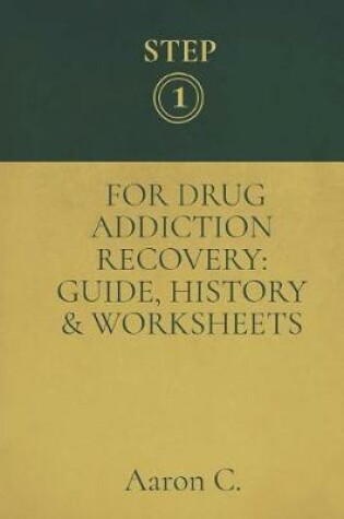 Cover of Step One For Drug Addiction Recovery