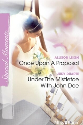 Cover of Once Upon A Proposal/Under The Mistletoe With John Doe