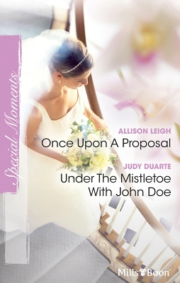 Book cover for Once Upon A Proposal/Under The Mistletoe With John Doe