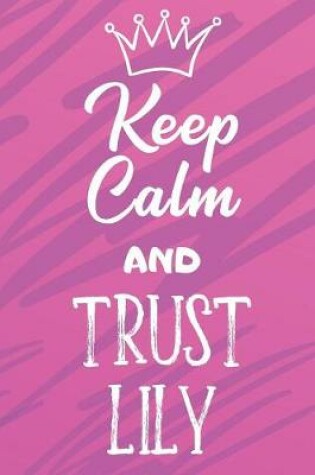 Cover of Keep Calm and Trust Lily