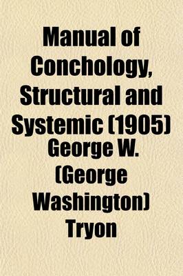 Book cover for Manual of Conchology, Structural and Systemic; With Illustrations of the Species Cephalopoda. 1879