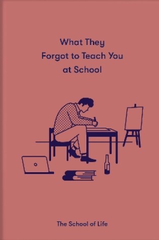 Cover of What They Forgot to Teach You at School