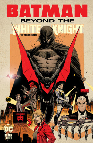 Book cover for Batman: Beyond the White Knight: The Deluxe Edition