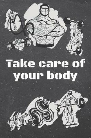 Cover of Take care of your body