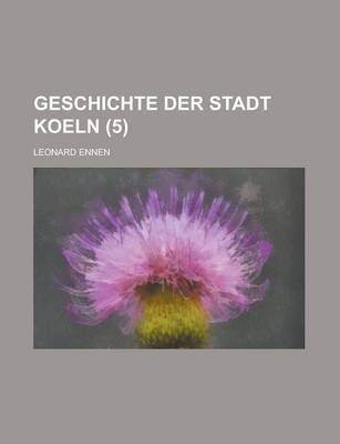 Book cover for Geschichte Der Stadt Koeln (5)