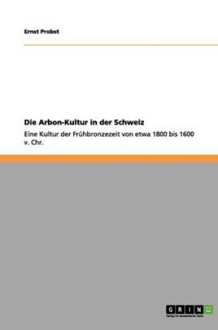 Cover of Die Arbon-Kultur in der Schweiz