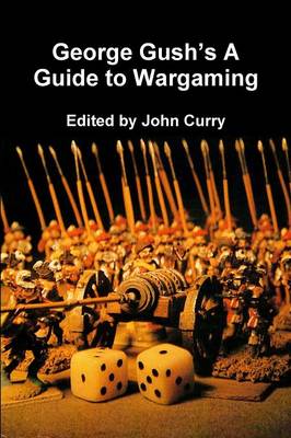 Book cover for George Gush's A Guide to Wargaming