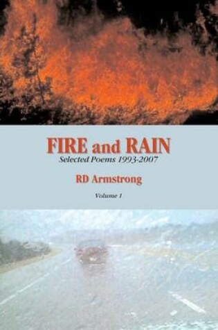 Cover of Fire and Rain: Selected Poems 1993-2007: Volume 1