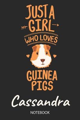 Book cover for Just A Girl Who Loves Guinea Pigs - Cassandra - Notebook