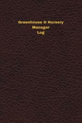 Cover of Greenhouse & Nursery Manager Log