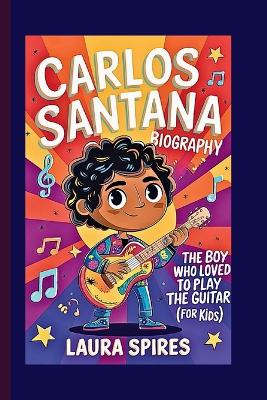 Cover of Carlos Santana Biography