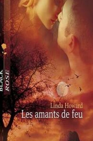 Cover of Les Amants de Feu (Harlequin Black Rose)