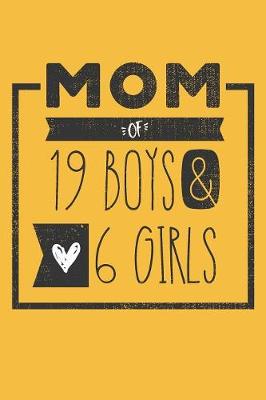 Book cover for MOM of 19 BOYS & 6 GIRLS